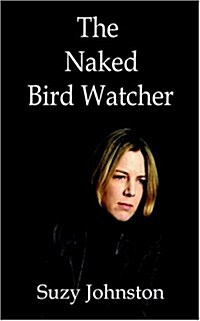 The Naked Bird Watcher (Paperback)