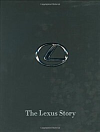 The Lexus Story: The Behind-The-Scenes Story of the #1 Automotive Luxury Brand (Hardcover, Box)