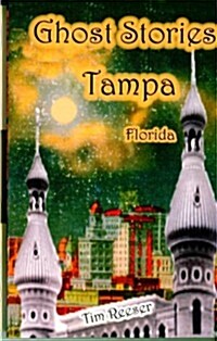 Ghost Stories of Tampa, FL (Perfect Paperback)