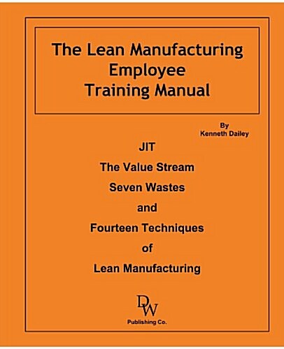 The Lean Manufacturing Employee Training Manual (Paperback)