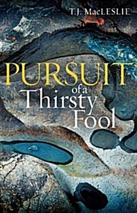 Pursuit of a Thirsty Fool (Paperback)