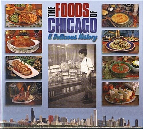 The Foods of Chicago (Hardcover)