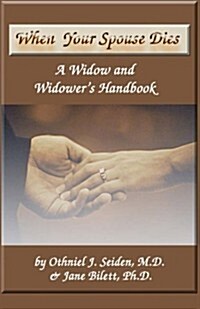 When Your Spouse Dies: A Widow & Widowers Handbook (Paperback)