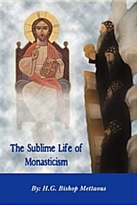 The Sublime Life of Monasticism (Paperback)