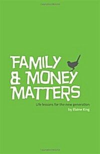 Family and Money Matters: Life Lessons for the New Generation (Paperback)