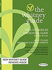 The Whitney Guide - The Los Angeles Preschool Guide - 4th Edition (Paperback)