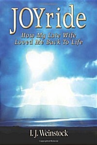 Joyride: How My Late Wife Loved Me Back to Life (Paperback)