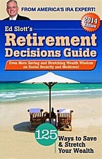 Ed Slotts 2014 Retirement Decisions Guide (Paperback, 2014)