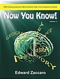 Now you Know - 700 Challenging Questions for the Curious Mind Volume 2 (Perfect Paperback, 1st)