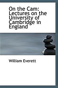 On the Cam: Lectures on the University of Cambridge in England (Paperback)