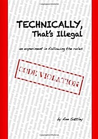 Technically, Thats Illegal (Paperback)