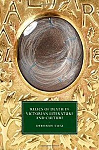 Relics of Death in Victorian Literature and Culture (Hardcover)