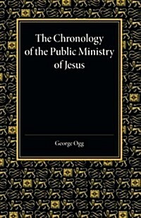 The Chronology of the Public Ministry of Jesus (Paperback)