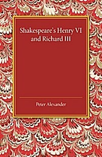 Shakespeares Henry VI and Richard III (Paperback)