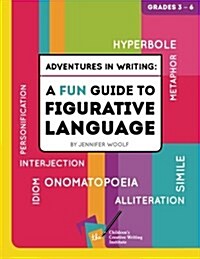 Adventures in Writing: A Fun Guide to Figurative Language (Paperback)