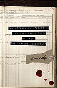 The Utterly Uninteresting and Unadventurous Tales of Fred, the Vampire Accountant (Paperback)