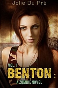 Benton: A Zombie Novel (Paperback)