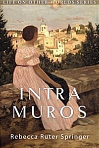 Intra Muros: Within the Walls of Heaven (Paperback)