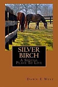 Silver Birch a Special Place to Live (Paperback)