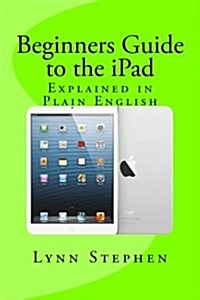 Beginners Guide to the Ipad (Paperback)