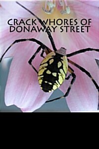 Crack Whores of Donaway Street (Paperback)