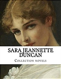 Sara Jeannette Duncan, Collection Novels (Paperback)