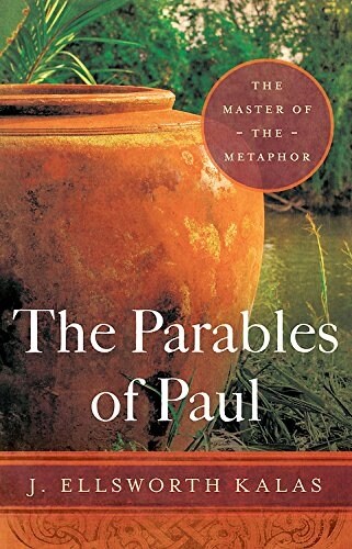 The Parables of Paul: The Master of the Metaphor (Paperback)