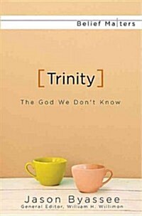 Trinity: The God We Dont Know (Paperback)