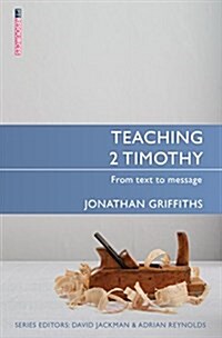 Teaching 2 Timothy : From Text to Message (Paperback)