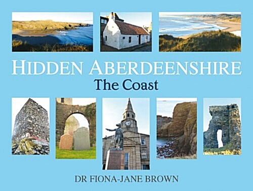 Hidden Aberdeenshire : The Coast (Hardcover)