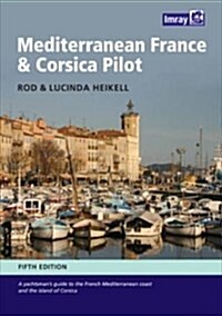 Mediterranean France and Corsica Pilot : A Guide to the French Mediterranean Coast and the Island of Corsica (Hardcover, 5 Rev ed)