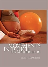 Movements in Touch for Mothers to Be (Paperback)