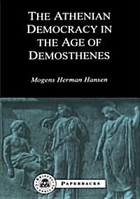 Athenian Democracy in the Age of Demosthenes (Paperback)