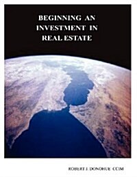 Beginning an Investment in Real Estate (Paperback)