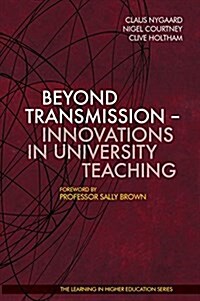 Beyond Transmission : Innovations in University Teaching (Hardcover)