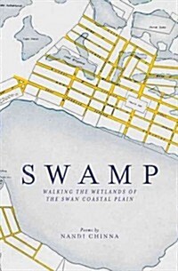 Swamp: Walking the Wetlands of the Swan Coastal Plain (Paperback)