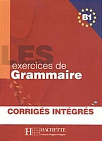 Les 500 Exercices Grammaire B1 Livre + Corriges Integres (Paperback)