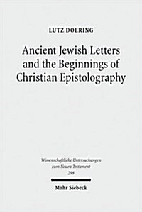 Ancient Jewish Letters and the Beginnings of Christian Epistolography (Hardcover)