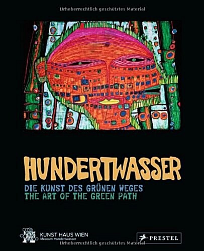 Hundertwasser: Die Kunst Des Grunen Weges/The Art Of The Green Path (Hardcover)