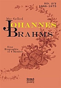 Johannes Brahms. Eine Biographie in vier B?den. Band 2 (Paperback)