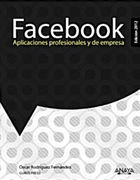 Facebook: Aplicaciones Profesionales y de Empresa (Paperback)