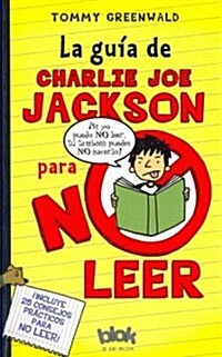 La Gu? de Charlie Joe Jackson Para No Leer / Charlie Joe Jacksons Guide to Not Reading = Charlie Joe Jacksons Guide to Not Reading (Paperback)