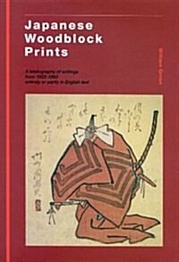 Japanese Woodblock Prints: A Bibliography of Writings from 1822 - 1993 Entirely or Partly in English Text (Hardcover)