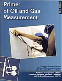 Primer of Oil and Gas Measurement (Paperback)