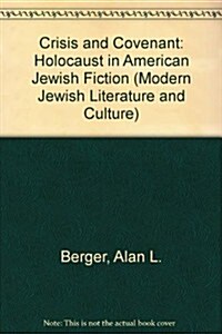 Crisis and Covenant: The Holocaust in American Jewish Fiction (Paperback)