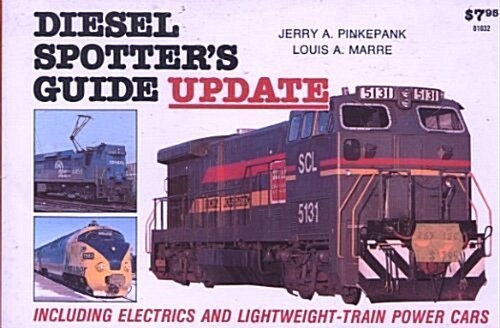Diesel Spotters Guide Update: Including Electrics and Lightweight-Train Power Cars (Perfect Paperback, 0)