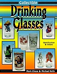 Collectible Drinking Glasses: Identification and Values (Paperback, Updated)
