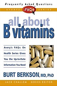 FAQs: All about B Vitamins (Frequently Asked Questions) (Paperback)