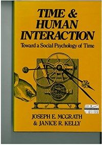 Time and human interaction : toward a social psychology of time