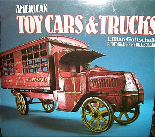 American Toy Cars and Trucks, 1894-1942: 1894-1942 (Hardcover)